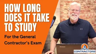 How Long Will It Take To Study For The General Contractor's License Exam