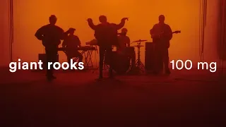 Giant Rooks - 100 mg (Official Video)