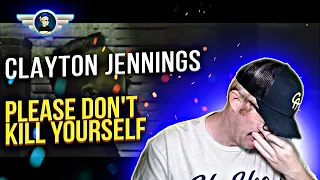 CLAYTON JENNINGS "PLEASE DON'T KILL YOURSELF" REACTION VIDEO