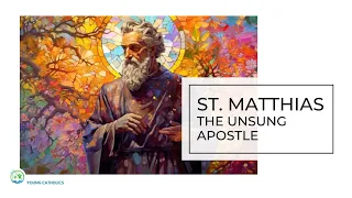 St  Matthias The Unsung Apostle: Illuminating the Life and Legacy