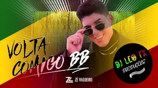 ZÉ VAQUEIRO - VOLTA COMIGO BB (REGGAE REMIX 2022) [DJ LéO FX PRODUCER]