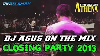 DJ AGUS CLOSING PARTY 2013 FULL BASS || ATHENA BANJARMASIN