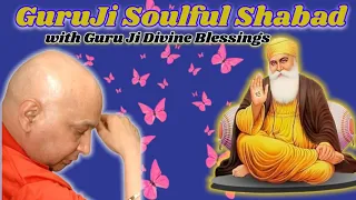 Guru Ji Soulful Shabad || Guruji's Blessed Shabad Kirtan || @GuruJiMaharaj54