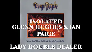 Deep Purple - Isolated - Glenn Hughes & Ian Paice - Lady Double Dealer - Made In Europe