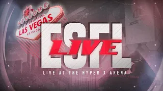 ESFL LIVE: LAS VEGAS FINALE