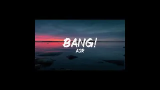 Bang! / AJR / 1 hour loop