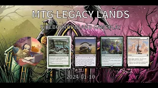 MTG Legacy Lands Sideboarding & Gameplay