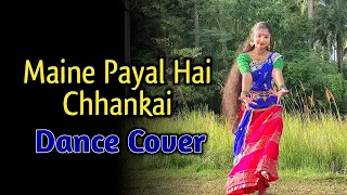 Maine Payal Hai Chhankai | Hindi Dance Cover Video