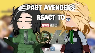 +||Past Avengers react to Loki||Marvell||Pt.2||+