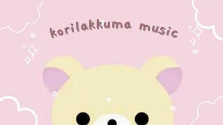 ☁️ korilakkuma themed music [sanrio aesthetic music] to study, chill, clean, feel good