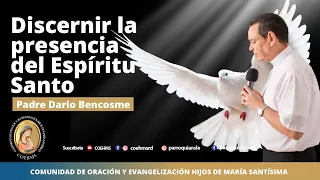 Discernir la presencia del Espíritu Santo - Rvdo. Padre Darío Bencosme