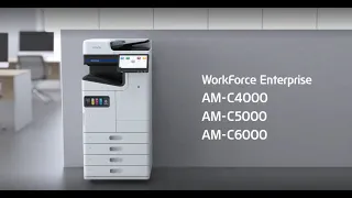 WorkForce Enterprise | Product Overview AM-C6000/C5000/C4000
