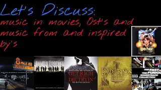 let's Discuss: Music in movies and TV. The art of Ost's and music from and inspired by's