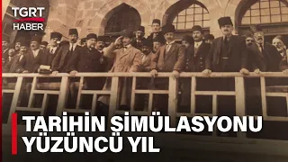 Bin Yılın Önemli Olaylarını 2023 Yılında Yaşanıyor: Yüzüncü Yıl Tarihin Simülasyonu - TGRT Haber