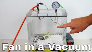 What Does a Fan Do in a Vacuum Chamber? Weird Results