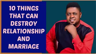 10 things that can destroy your relationship and marriage…..