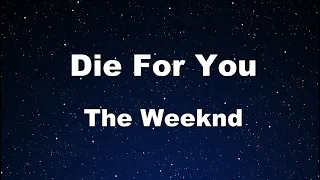 Karaoke♬ Die For You - The Weeknd 【No Guide Melody】 Instrumental