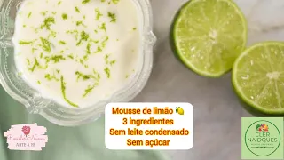 MOUSSE DE LIMÃO COM 3 INGREDIENTES. SEM LEITE CONDENSADO E SEM AÇÚCAR!