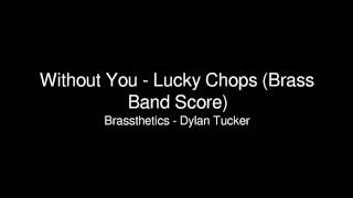 Without You - Lucky Chops (Brass Band Score)