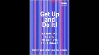 Get Up and Do It! Essential Steps to Achieve Your Goals by Beechy & Josephone Colclough