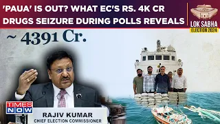 What EC's 4K Cr Drugs Seizure During NDA Vs I.N.D.I.A Lok Sabha Battle Reveals| Rajiv Kumar Says...