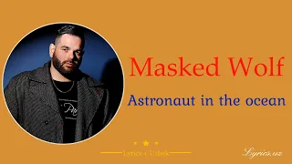 Masked Wolf — Astronaut in the ocean (lyrics and translate by @n_gaffarov)