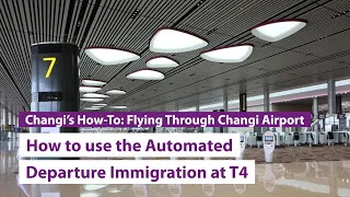 How to use the Automated Departure Immigration at Terminal 4