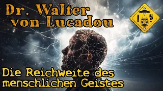 Walter von Lucadou - die Reichweite des menschlichen Geistes