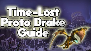 Time-Lost Proto Drake Guide - Spawn times, locations, and tips for getting it faster