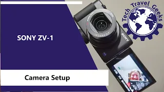 SONY ZV-1 Camera Setup - Flippy Screen Camera Made For Vlogging