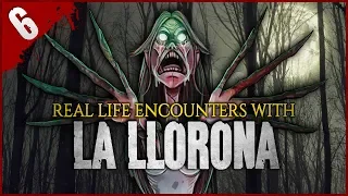 6 REAL Encounters with La Llorona - Darkness Prevails