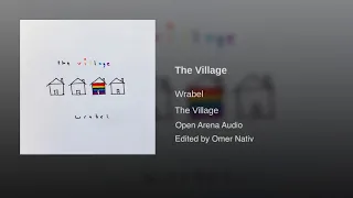 The Village by Wrabel open arena version