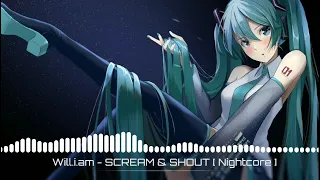 Will.I.am - SCREAM & SHOUT [ Nightcore ]