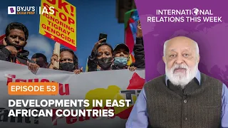 International Relations this Week for UPSC/IAS | By Prof Pushpesh Pant | Episode - 53