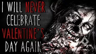 "I Will NEVER Celebrate Valentine's Day Again" Creepypasta