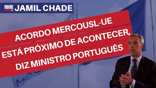 Acordo entre Mercosul e União Europeia está próximo de acontecer, diz ministro português