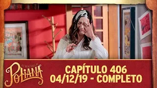 As Aventuras de Poliana | capítulo 406 - 04/12/19, completo