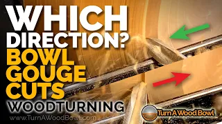 Bowl Gouge - Which Way to Cut - Supported Grain Cutting Direction Woodturning Video