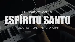 FONDO INSTRUMENTAL PARA ORAR - Un Momento con Él Espíritu Santo - SIN ANUNCIOS**