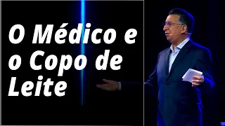 O médico e o copo de leite  - Historias ou Estorias - Pastor Gentil R Oliveira #degloria