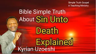 Sin Unto Death Explained by  kyrian Uzoeshi