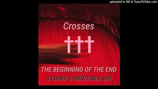 Crosses - The Beginning Of The End (DJ Dave-G Inevitable edit)