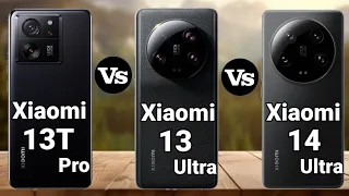 XIAOMI 13 ULTRA VS XIAOMI 13T PRO VS XIAOMI 14 ULTRA#tech58.