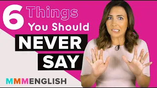 6 Things You Should Never Say in a First Time Conversation