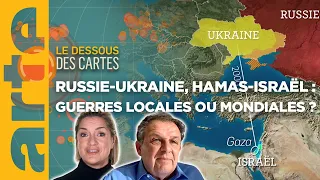 Russie-Ukraine, Hamas-Israël : guerres locales ou guerres mondiales ? Le Dessous des cartes | ARTE