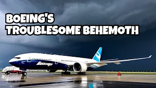The Troublesome Boeing 777X.