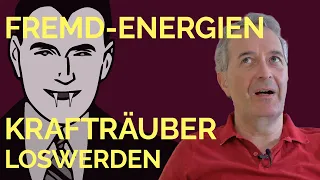 Fremde Energien auflösen - Krafträuber loswerden