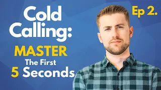 Cold Calling: How Start A Cold Call & NAIL The First 5 Seconds