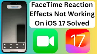 Fix FaceTime Reaction Effects Not Working On iPhone iOS 17