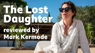 The Lost Daughter reviewed by Mark Kermode